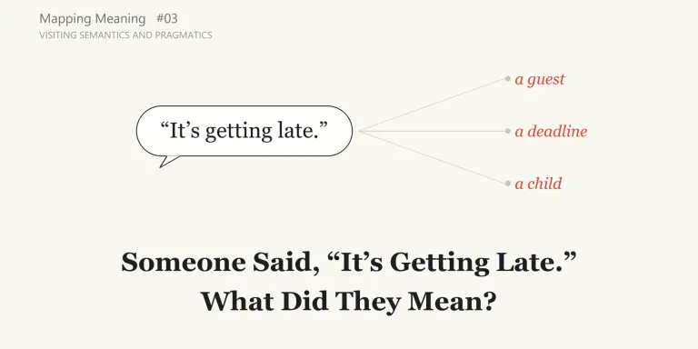 The same words can convey different things in different situations. Mapping Meaning visits semantics and pragmatics to ask whether the line between what a sentence means and what context adds can be drawn cleanly, and what that changes in how a document is read.